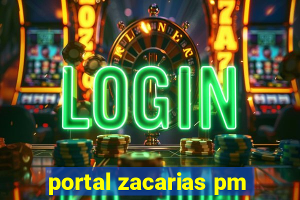 portal zacarias pm